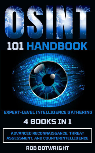 خرید و دانلود نسخه کامل کتاب OSINT 101 Handbook: Expert-Level Intelligence Gathering: Advanced Reconnaissance, Threat Assessment, and Counterintelligence