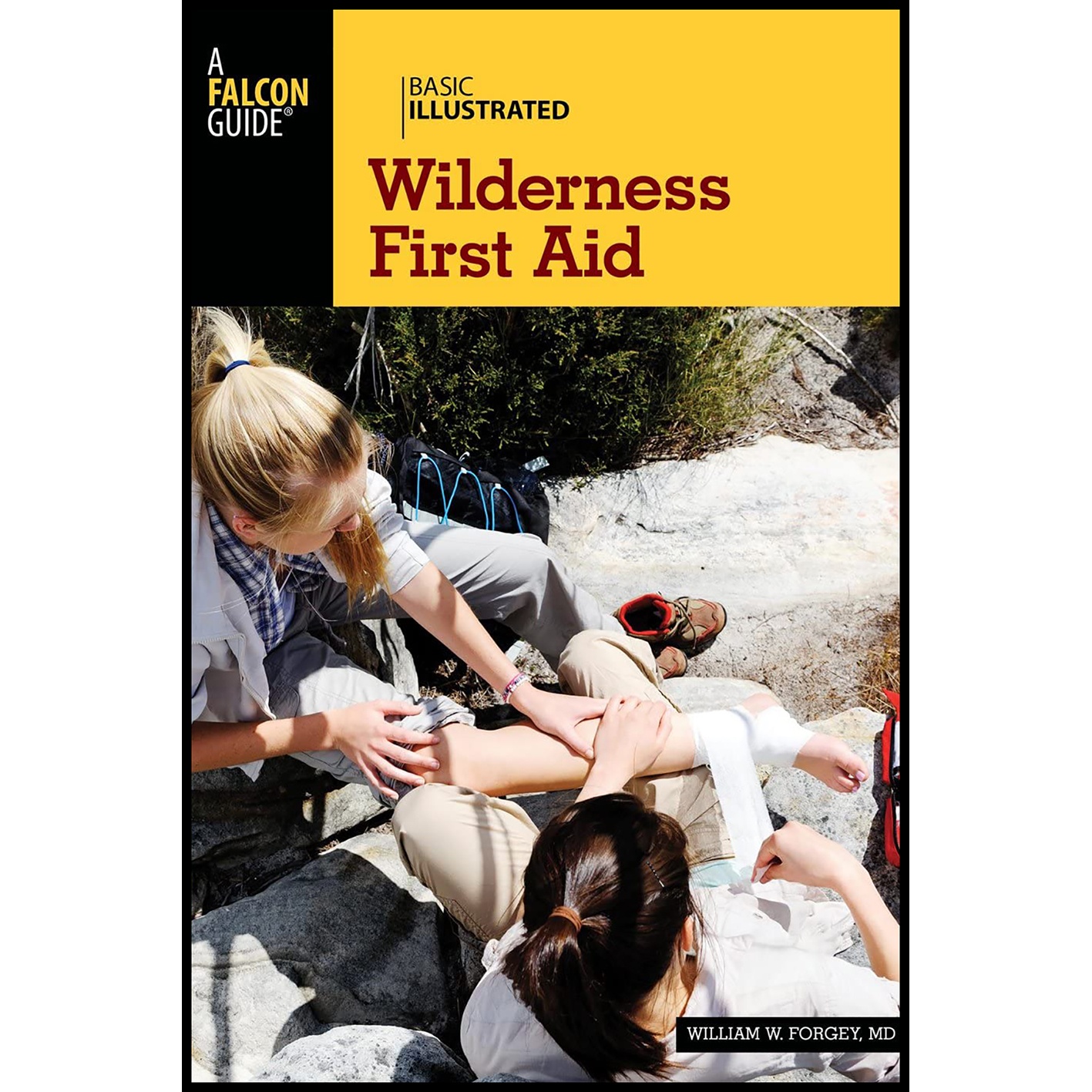 کتاب Basic Illustrated Wilderness First Aid اثر M.D. William W. Forgey انتشارات Falcon Guides