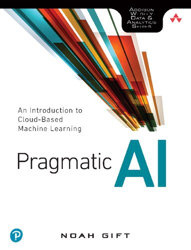 خرید و دانلود نسخه کامل کتاب Pragmatic AI: An Introduction to Cloud-Based Machine Learning