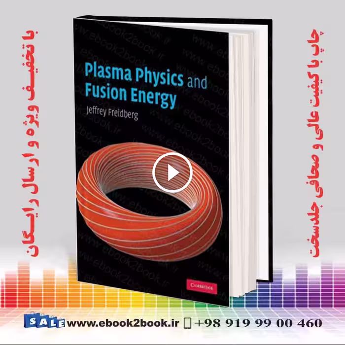 Plasma Physics and Fusion Energy