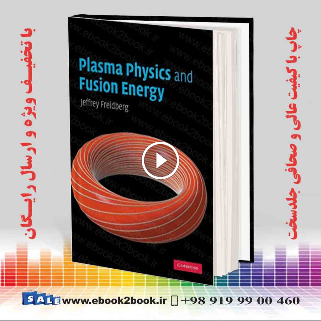 Plasma Physics and Fusion Energy
