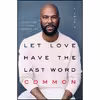 کتاب Let Love Have the Last Word اثر Common انتشارات Atria Books