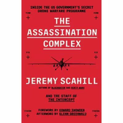 کتاب The Assassination Complex اثر Jeremy Scahill انتشارات Profile Books Ltd