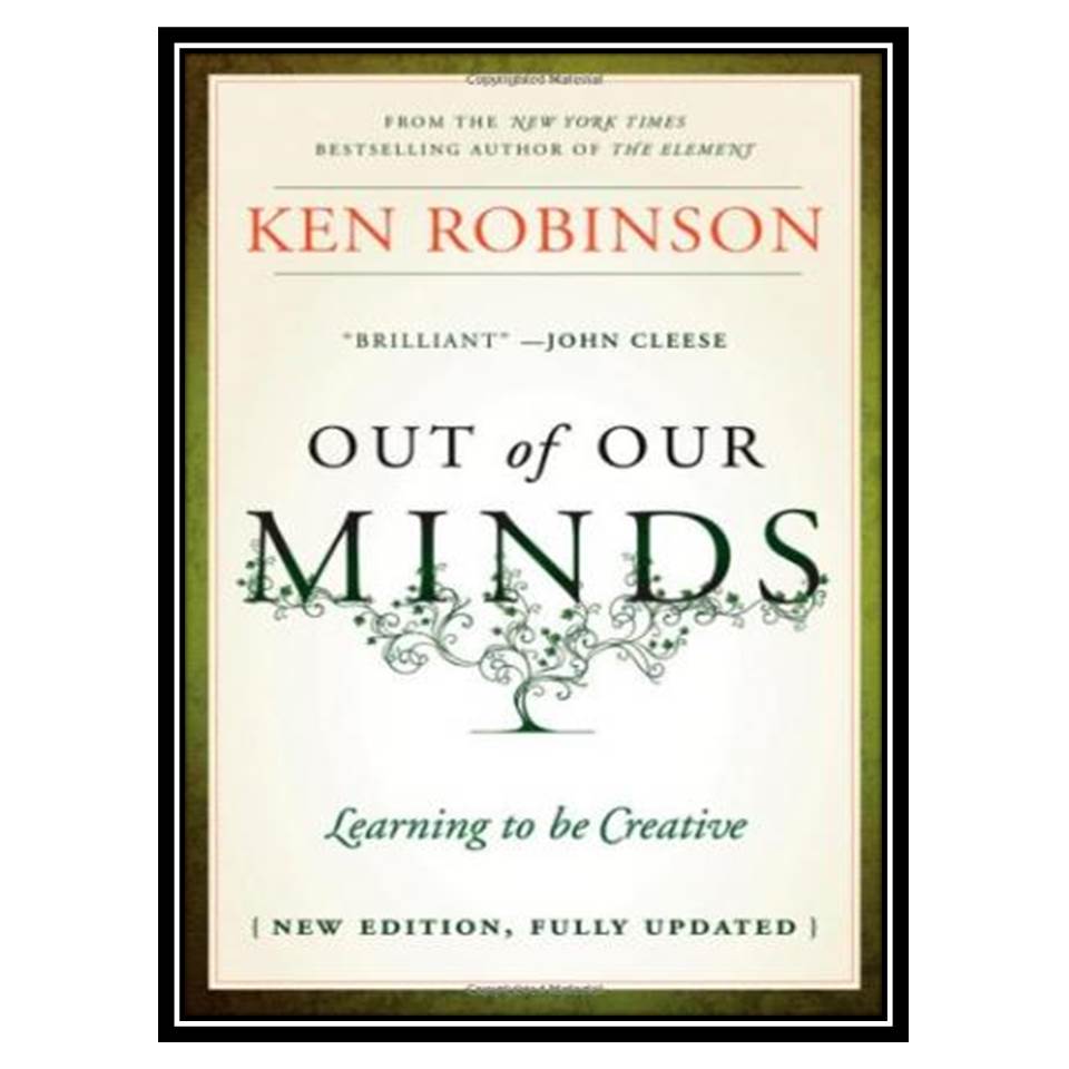 کتاب Out of Our Minds: Learning to be Creative اثر Ken Robinson انتشارات مؤلفین طلایی