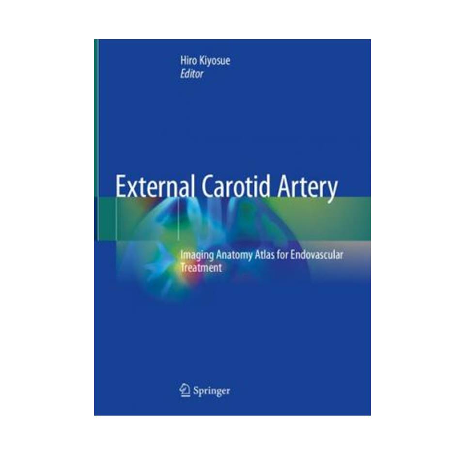 کتاب External Cartoid Artery: Imaging Anatomy Atlas for Endovascular Treatment اثر Hiro Kiyosue انتشارات مولفین طلایی