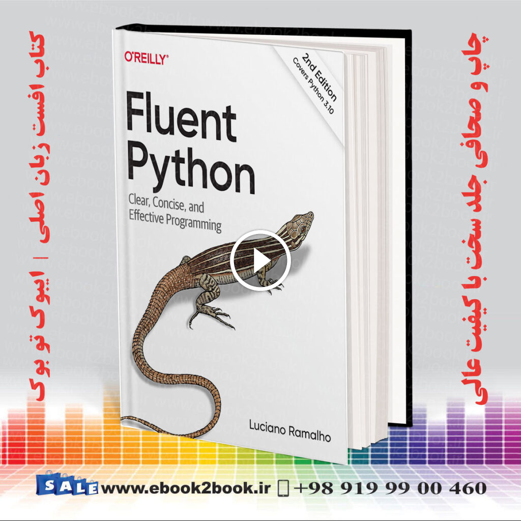 Fluent Python: Clear Concise and Effective Programming 2nd Edition