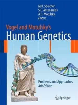 [PDF] دانلود کتاب Vogel And Motulsky's Human Genetics, 4th ed, 2010