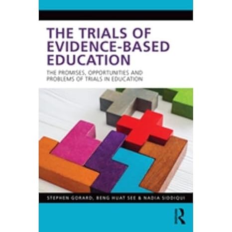 خرید و دانلود نسخه کامل کتاب The Trials of Evidence-based Education: The Promises, Opportunities and Problems of Trials in Education - Pdf