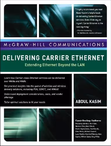 خرید و دانلود نسخه کامل کتاب Delivering Carrier Ethernet: Extending Ethernet Beyond the LAN