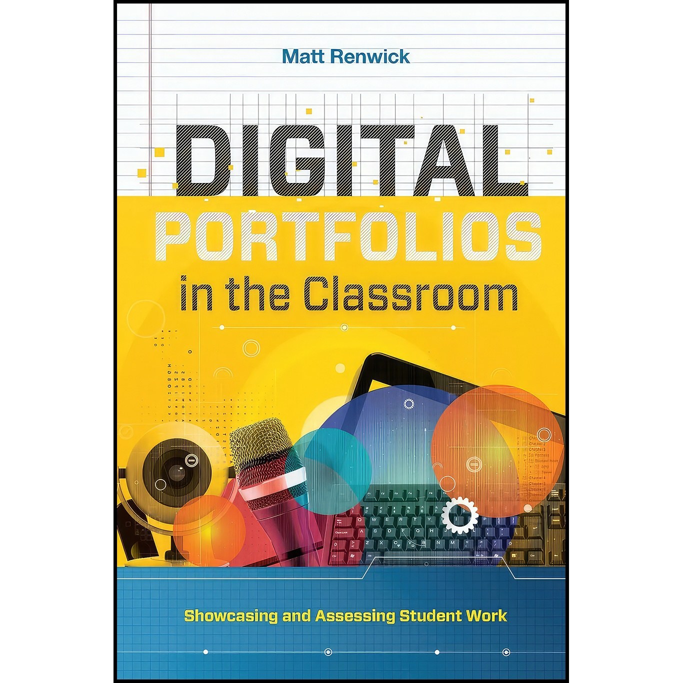 کتاب زبان اصلی Digital Portfolios in the Classroom اثر Matt Renwick