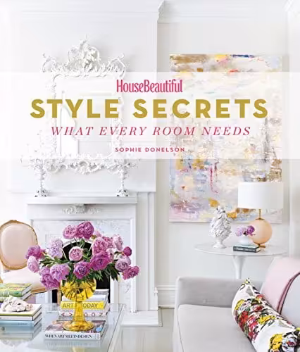 󾕇 دانلود کتاب House Beautiful Style Secrets - What Every Room Needs, 2017 - دانلود کتاب های دانشگاهی