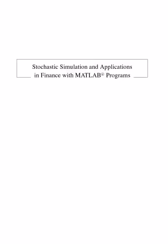 خرید و دانلود نسخه کامل کتاب Stochastic Simulation and Applications in Finance with MATLAB Programs