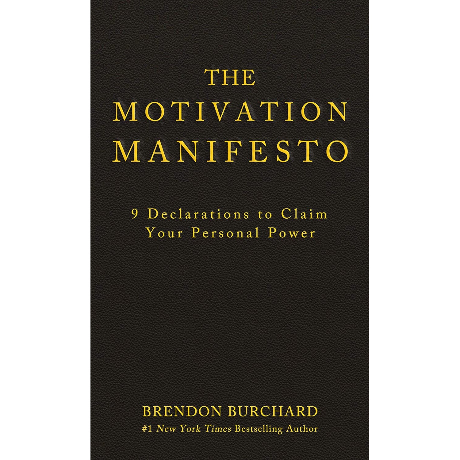 کتاب The Motivation Manifesto: 9 Declarations to Claim Your Personal Power اثر Brendon Burchard انتشارات Hay House Inc.