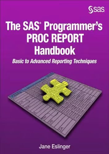 خرید و دانلود نسخه کامل کتاب The SAS Programmer's PROC REPORT Handbook: Basic to Advanced Reporting Technique