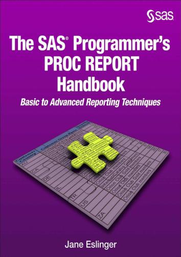 خرید و دانلود نسخه کامل کتاب The SAS Programmer's PROC REPORT Handbook: Basic to Advanced Reporting Technique