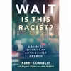 کتاب Wait - Is This Racist اثر جمعی از نویسندگان انتشارات Westminster John Knox Press