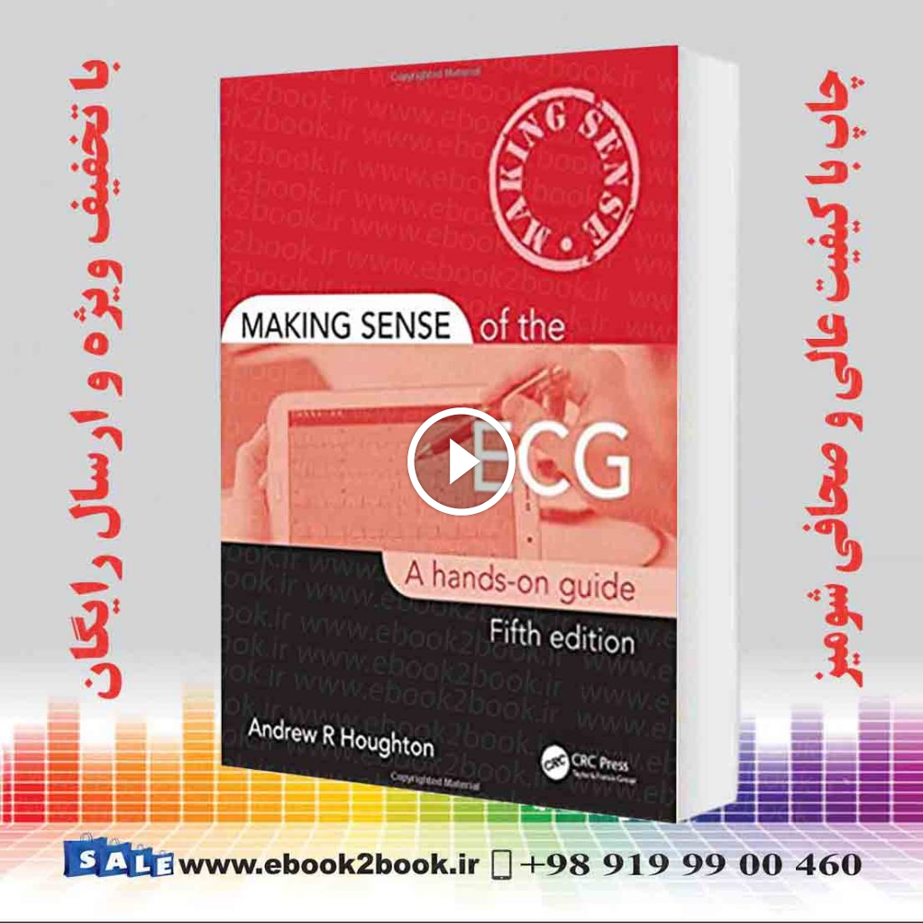 Making Sense of the ECG: A Hands-On Guide 5th Edition