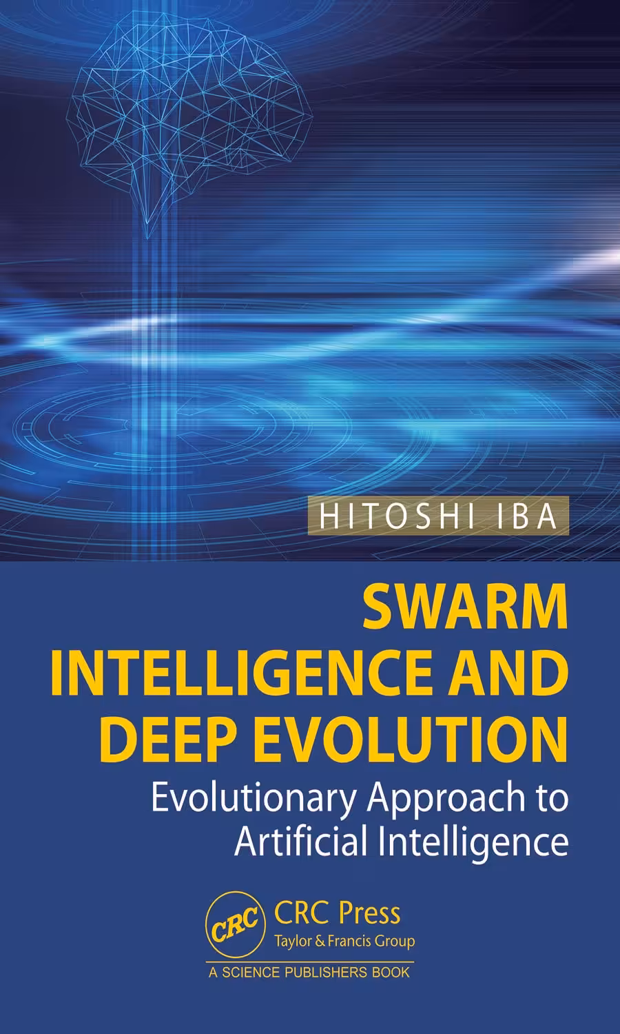 خرید و دانلود نسخه کامل کتاب Swarm Intelligence and Deep Evolution: Evolutionary Approach to Artificial Intelligence