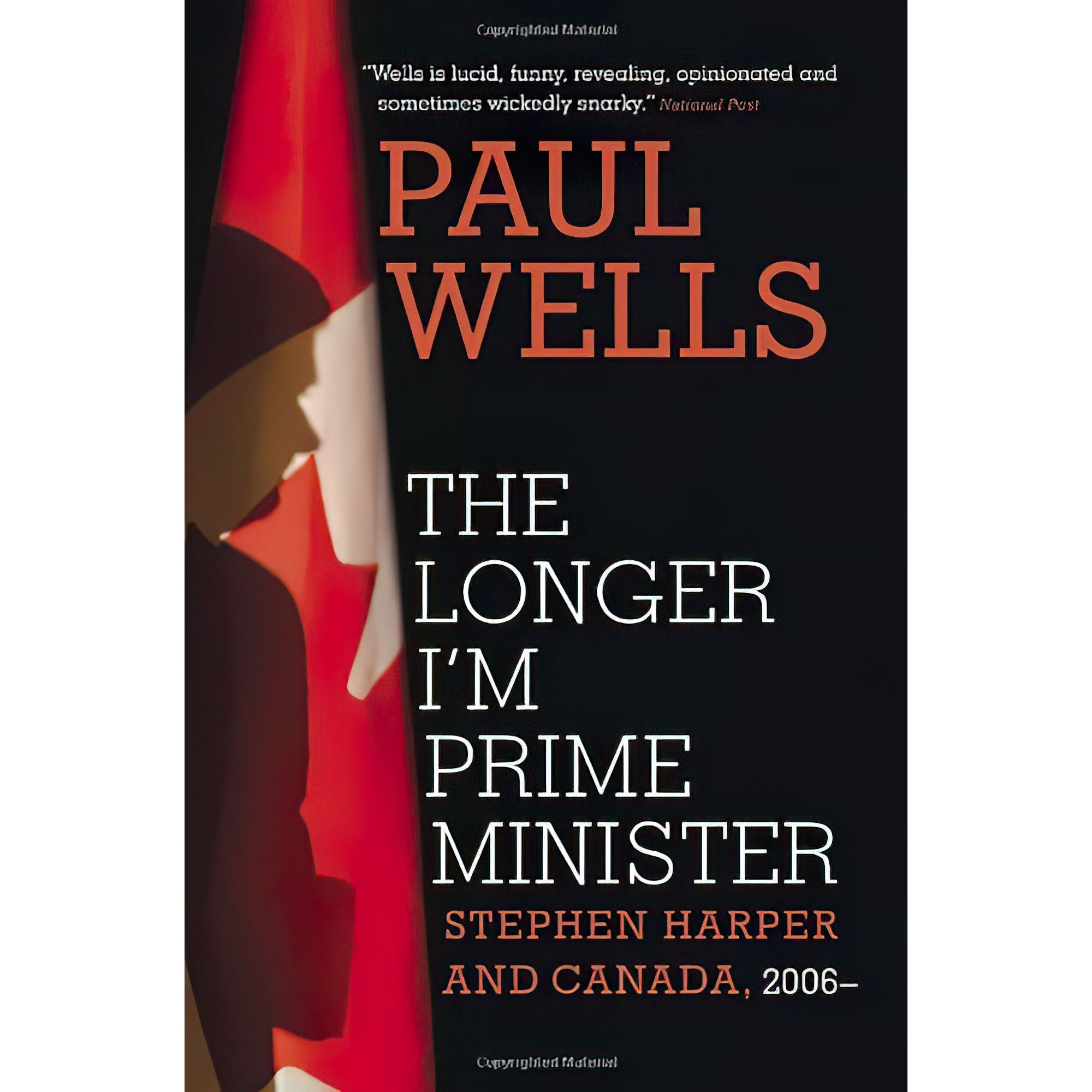 کتاب The Longer Im Prime Minister اثر Paul Wells انتشارات Random House Canada