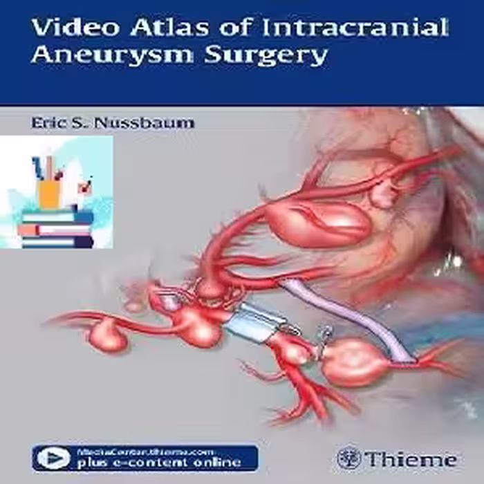 Video Atlas of Intracranial Aneurysm Surgery 1ed PDF Video at 5€ - کتاب پزشکی بهار