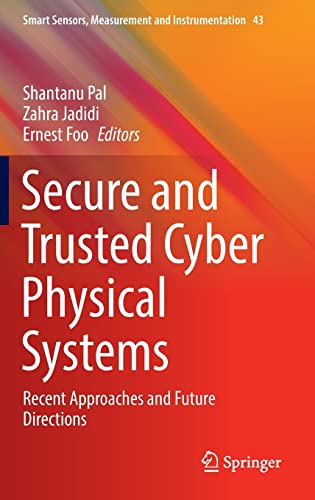 خرید و دانلود نسخه کامل کتاب Secure and Trusted Cyber Physical Systems: Recent Approaches and Future Directions