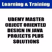 UDEMY MASTER OBJECT ORIENTED DESIGN IN JAVA PROJECTS PLUS SOLUTIONS