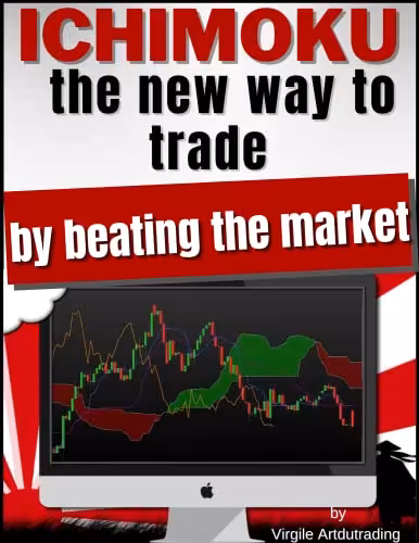 خرید و دانلود نسخه کامل کتاب ICHIMOKU - the new way to trade by beating the market: Learn the secret strategies to win on stocks, cryptocurrency and Forex -   PDF