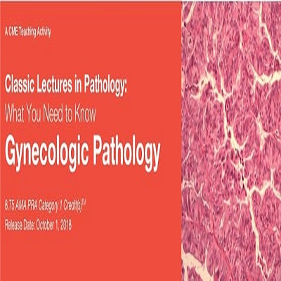 Classic Lectures in Pathology What You Need to Know Gynecologic Pathology CME COURSE 2018 Price 10€ - کتاب پزشکی بهار