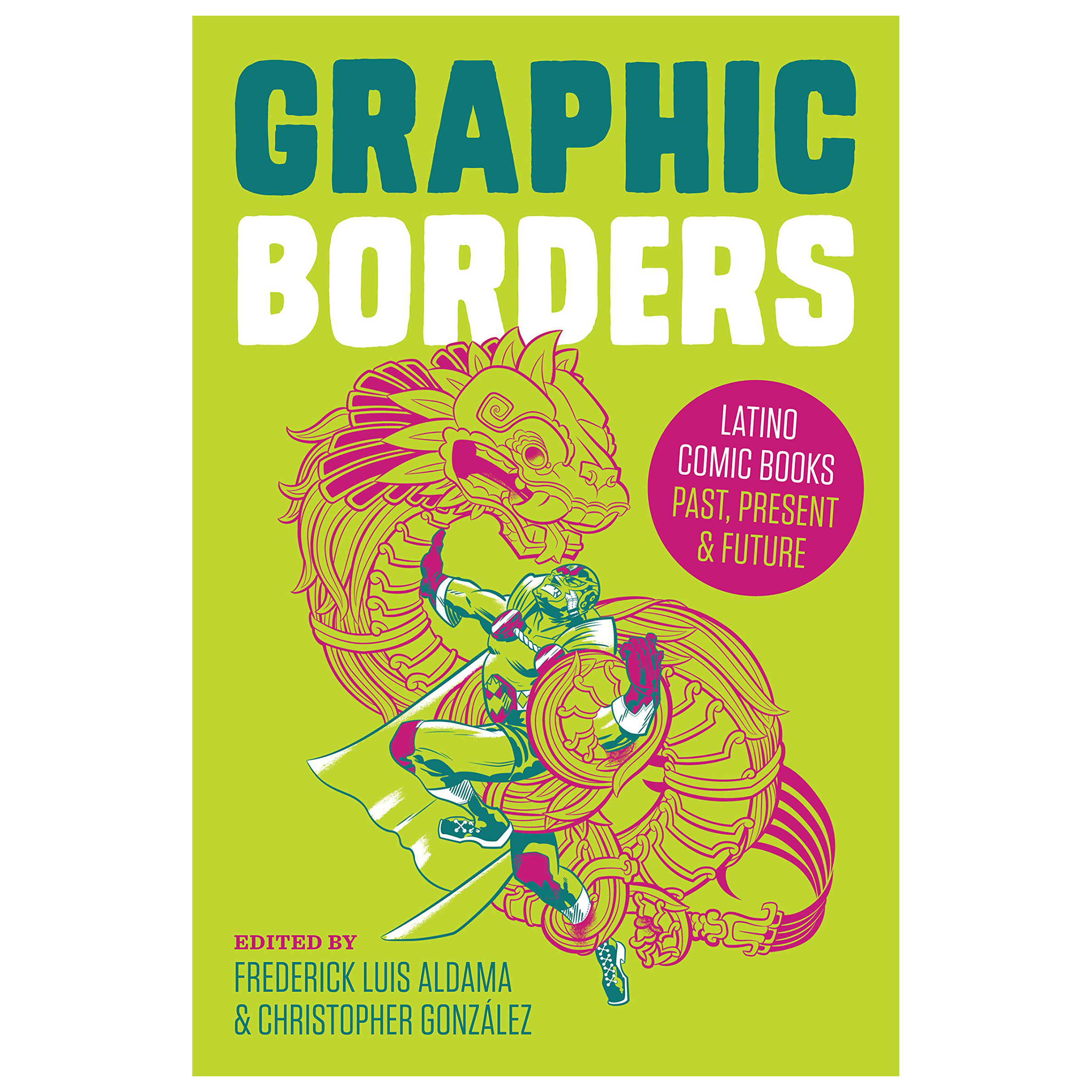 کتاب Graphic Borders اثر Frederick Luis Aldama انتشارات University of Texas Press