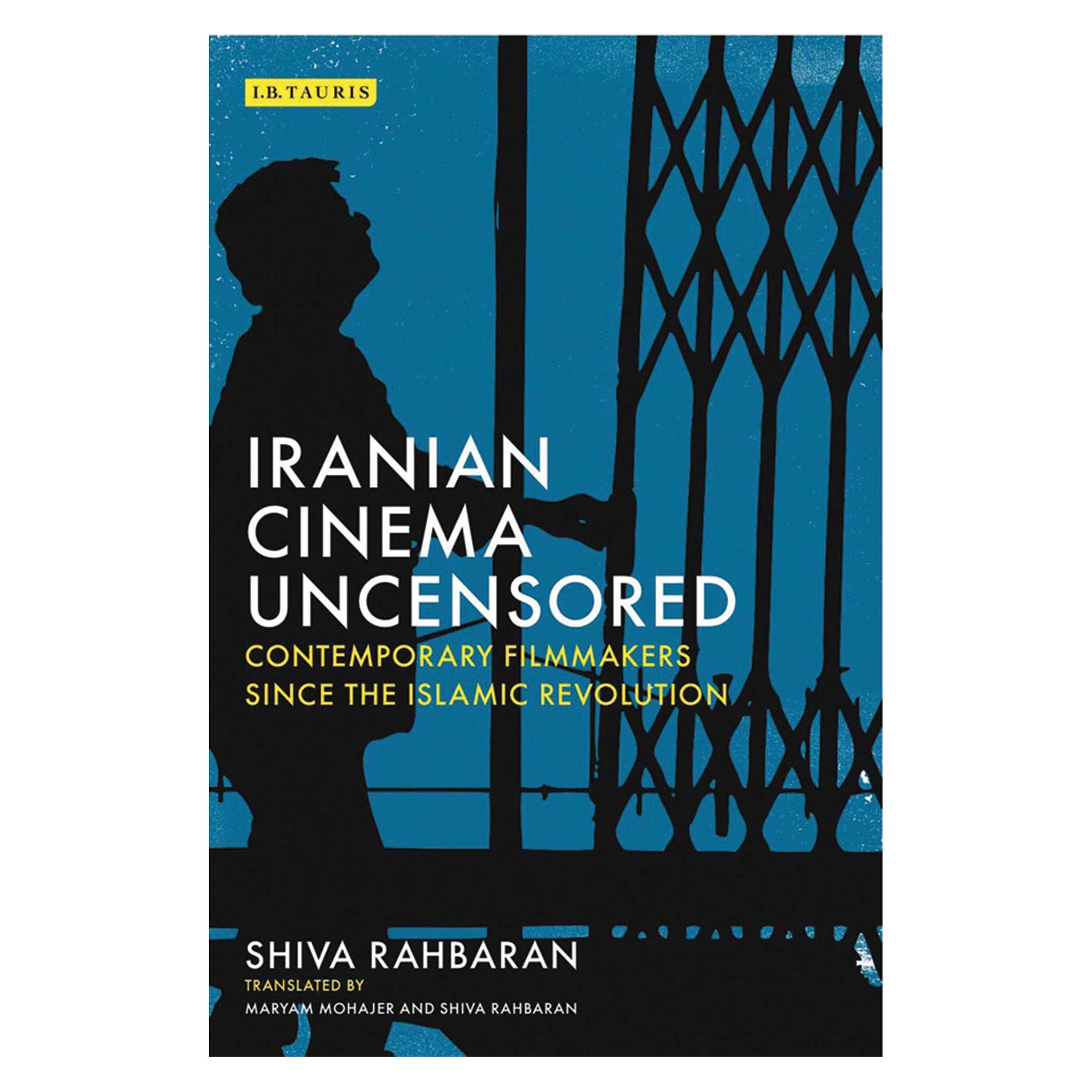 کتاب Iranian Cinema Uncensored اثر Shiva Rahbaran انتشارات IB Tauris