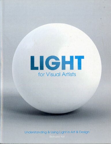󾕇 دانلود کتاب Light For Visual Artists - Understanding &amp; Using Light In Art &amp; Design, 2011 - دانلود کتاب های دانشگاهی