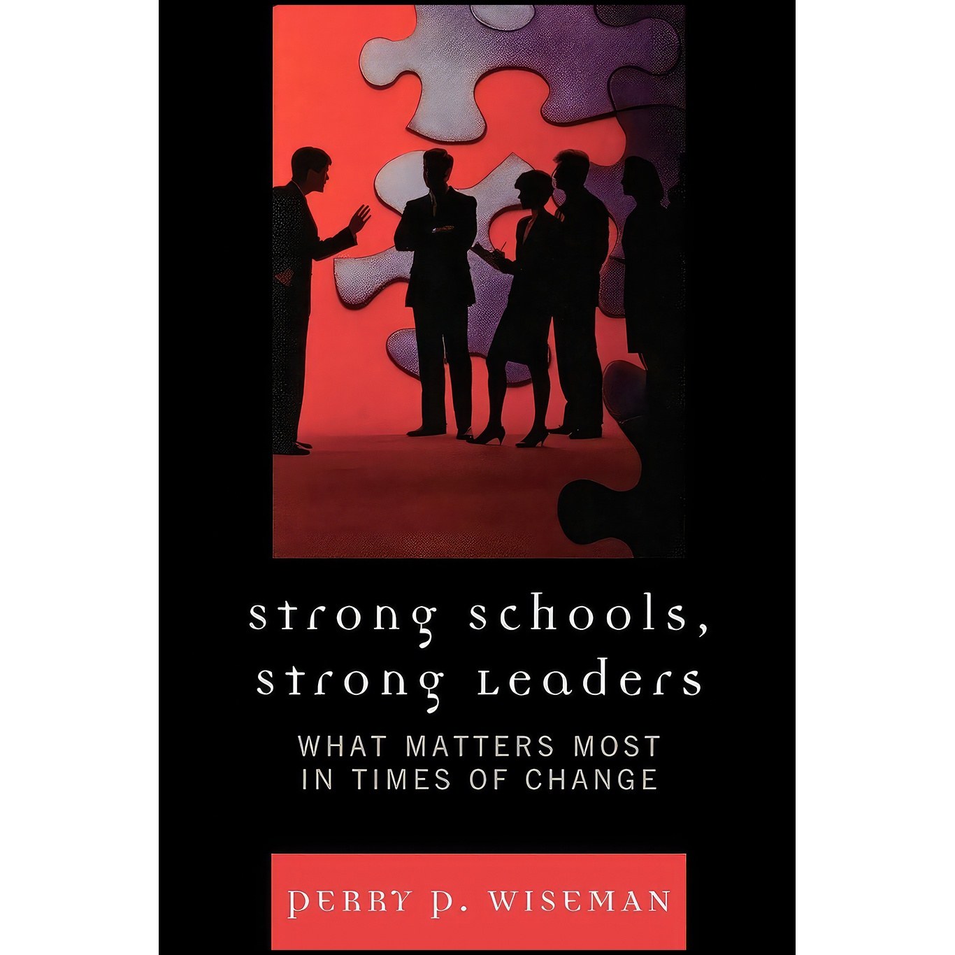 کتاب زبان اصلی Strong Schools Strong Leaders اثر Perry P Wiseman