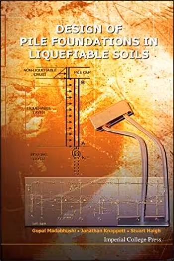 󾕇 دانلود کتاب Madabhushi G., Design of Pile Foundations in Liquefiable Soils, 2009 - دانلود کتاب های دانشگاهی