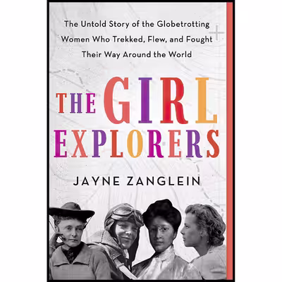 کتاب The Girl Explorers اثر Jayne Zanglein انتشارات Sourcebooks