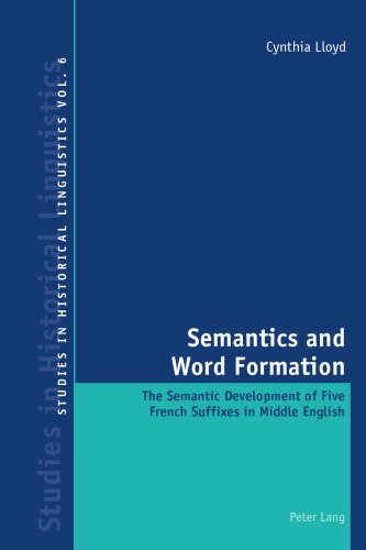 خرید و دانلود نسخه کامل کتاب Semantics and word formation : the semantic development of five French suffixes in Middle English