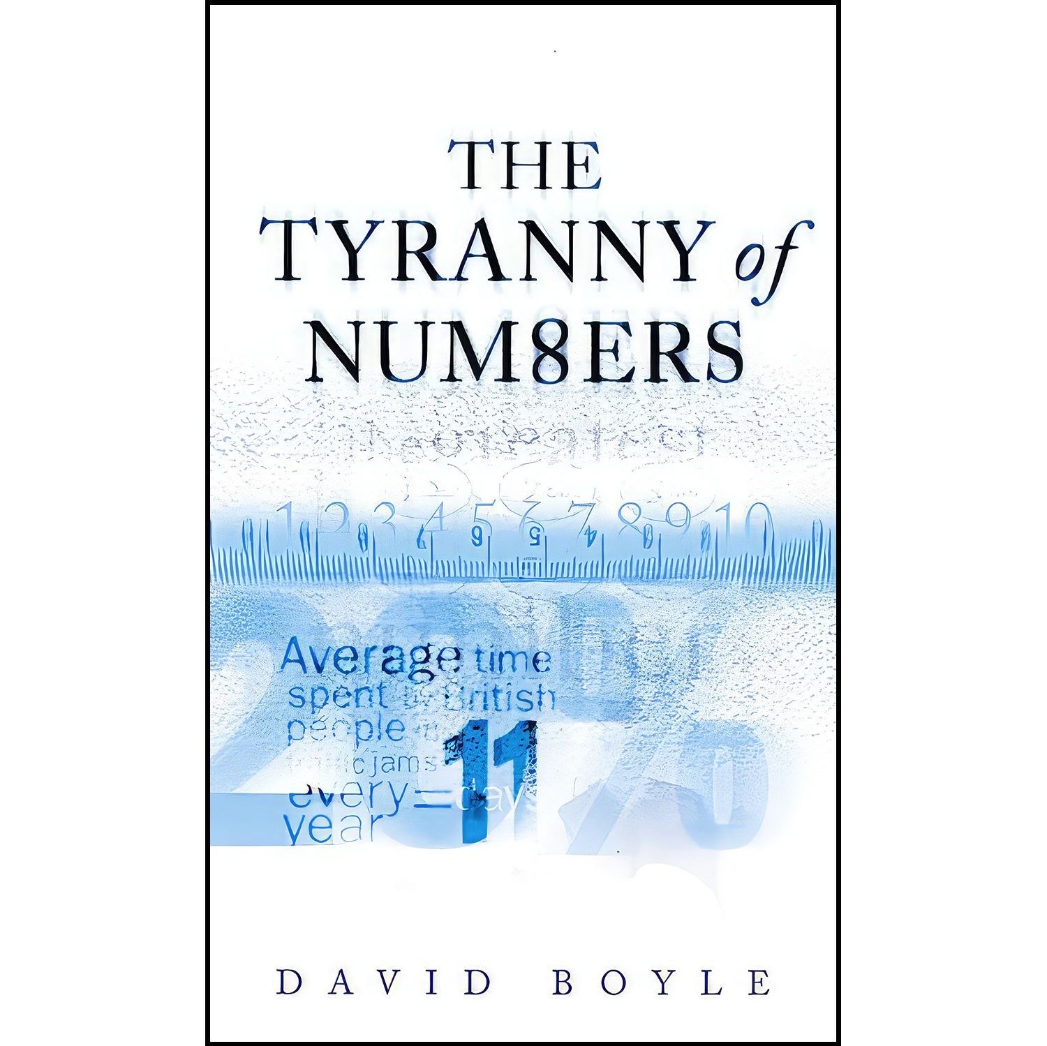 کتاب زبان اصلی The Tyranny of Numbers اثر David Boyle and David Boyle