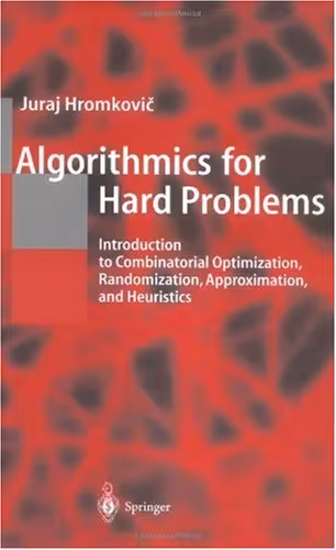 خرید و دانلود نسخه کامل کتاب Algorithmics for Hard Problems: Introduction to Combinatorial Optimization, Randomization, Approximation, and Heuristics