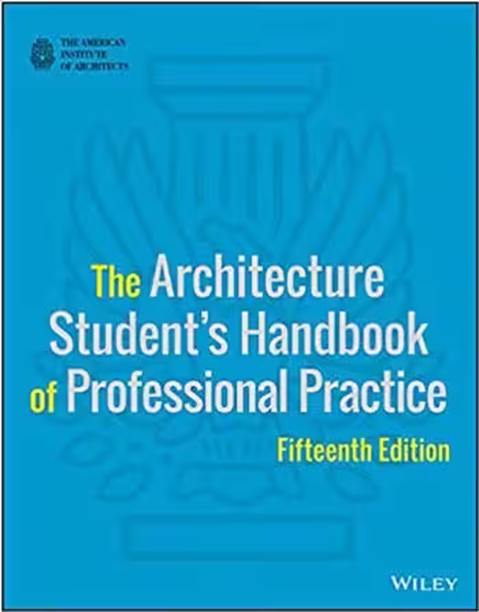 󾕇 دانلود کتاب The Architecture Student's Handbook of Professional Practice, 15th Edition, 2017 - دانلود کتاب های دانشگاهی