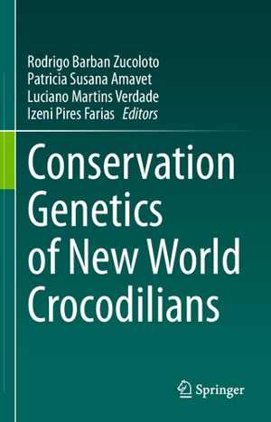 [PDF] دانلود کتاب Conservation Genetics Of New World Crocodilians, 2020