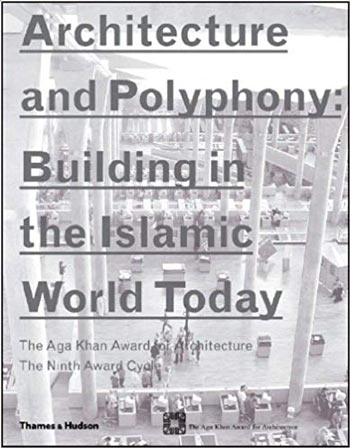  دانلود کتاب Architecture and Polyphony - Building in the Islamic World Today - دانلود کتاب های دانشگاهی