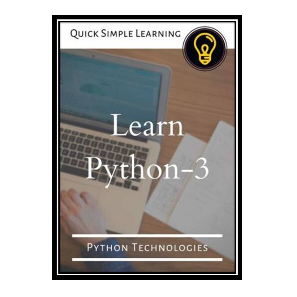 کتاب Learn Python-3: Python Technologies اثر HASANRAZA ANSARI انتشارات مؤلفین طلایی