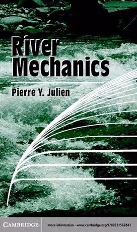 󾕇 Julien P. Y. , River Mechanics, 2002 - دانلود کتاب های دانشگاهی