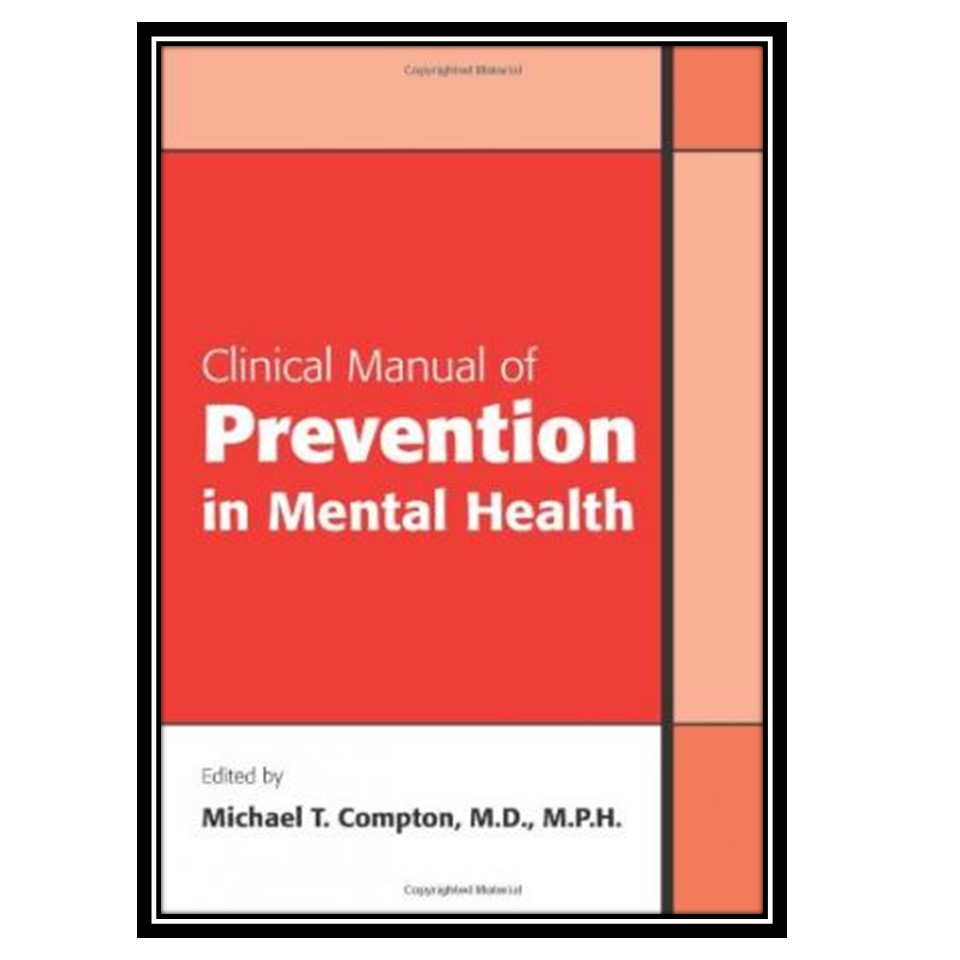 کتاب Clinical Manual of Prevention in Mental Health اثر Michael T Compton and Michael T Compton انتشارات مؤلفین طلایی
