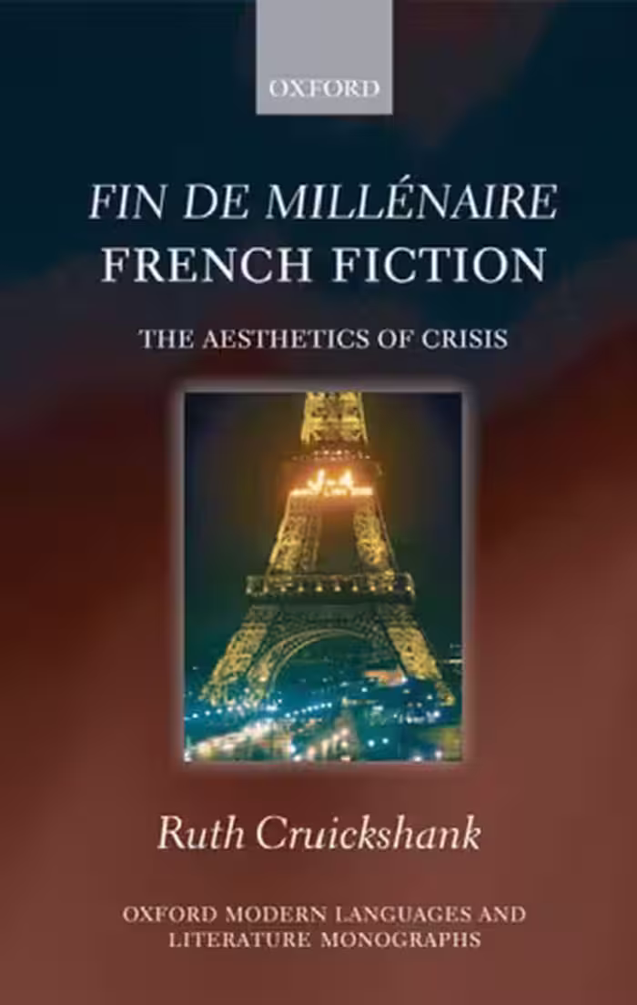 خرید و دانلود نسخه کامل کتاب Fin de millenaire French Fiction: The Aesthetics of Crisis (Oxford Modern Languages and Literature Monographs)