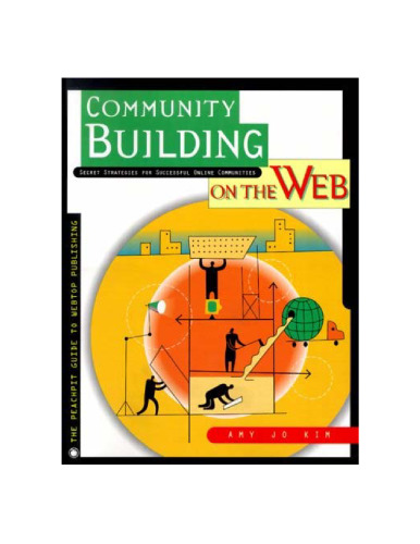 خرید و دانلود نسخه کامل کتاب Community Building on the Web: Secret Strategies for Successful Online Communities