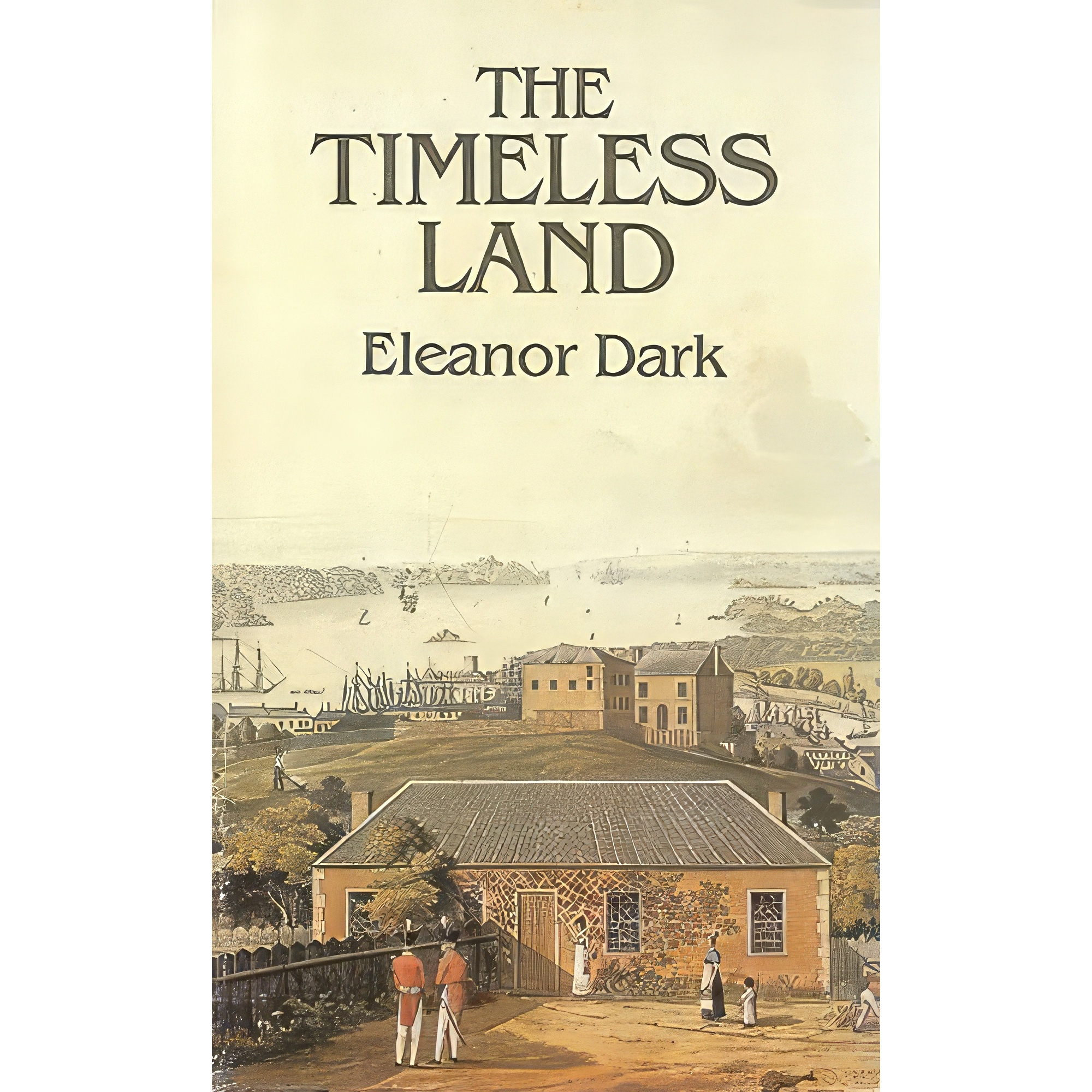 کتاب The Timeless Land اثر Eleanor Dark انتشارات Macmillan