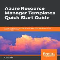 خرید و دانلود نسخه کامل کتاب Azure Resource Manager Templates Quick Start Guide: Create, deploy, and manage Azure resources with ARM templates using best practices