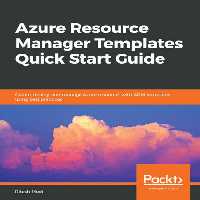 خرید و دانلود نسخه کامل کتاب Azure Resource Manager Templates Quick Start Guide: Create, deploy, and manage Azure resources with ARM templates using best practices