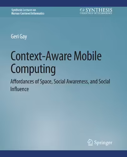 خرید و دانلود نسخه کامل کتاب Context-Aware Mobile Computing: Affordances of Space, Social Awareness, and Social Influence
