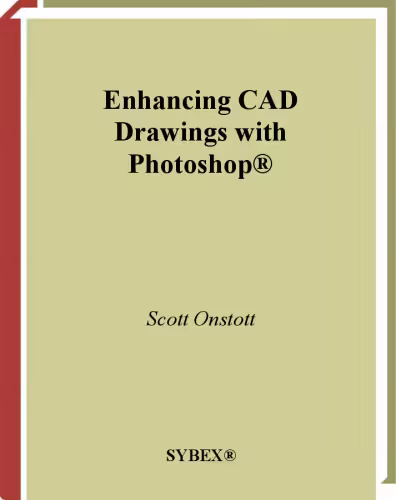 خرید و دانلود نسخه کامل کتاب Enhancing CAD Drawings with Photoshop